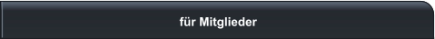 für Mitglieder