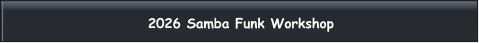 2026 Samba Funk Workshop