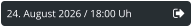 24. August 2026 / 18:00 Uh